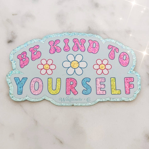 Affirmation Positive Quote Sticker - Be Kind to Yourself