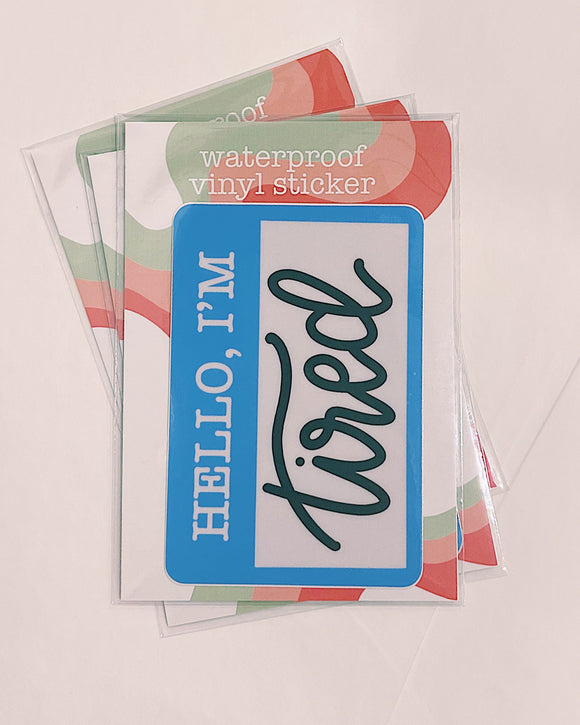 I’m Tired Sticker