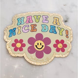 Affirmation Positive Quote Stickers - Have a Nice Day